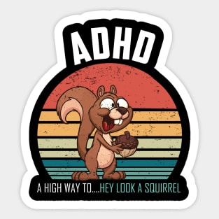 ADHD Highway To Hey Look A Squirrel Sticker